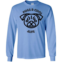 "Pugs R Cool 4Life" - B Personal Designer long sleeve Hoodie Men's Women's LS Ultra Cotton T-Shirt
