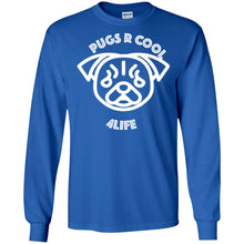 "Pugs R Cool 4Life" - W Personal Designer long sleeve Hoodie Men's Women's LS Ultra Cotton T-Shirt