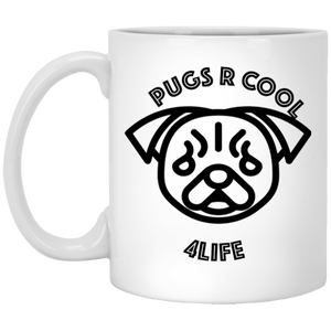 "Pugs R Cool 4 Life" - WB11 Custom Personalized 11 oz. White Mug