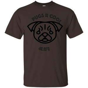"Pugs R Cool 4Life" - B Custom Personalized T-shirts Men's Women's Ultra Cotton T-Shirt